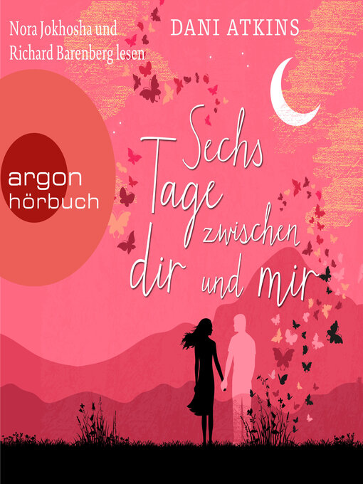 Title details for Sechs Tage zwischen dir und mir (Ungekürzte Lesung) by Dani Atkins - Available